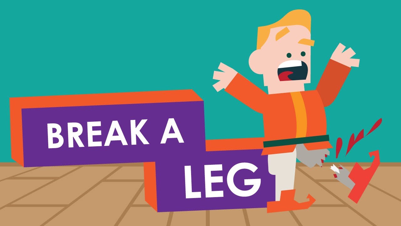 Английский язык leg. Break a Leg. Break a Leg идиома. Break идиомы. Break your Leg идиома.